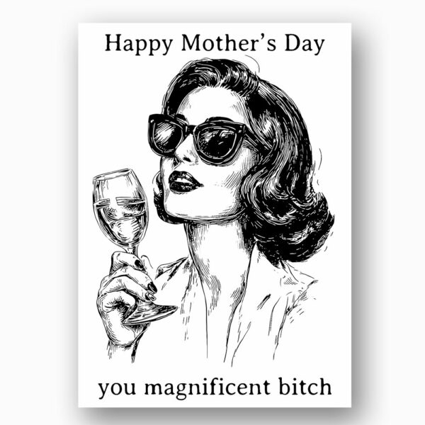 Funny Happy Mothers Day You Magnificent Bitch Vintage Woman Wine Sketch Last Minute Digital Greeting