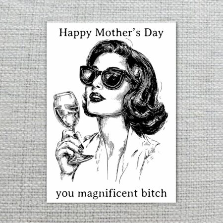 FunnyHappyMothersDayYouMagnificentBitchVintageWomanWineSketch2.jpg