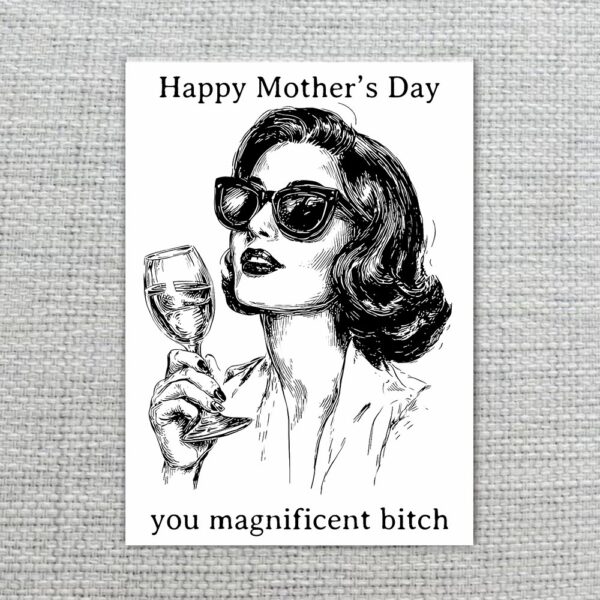 Funny Happy Mothers Day You Magnificent Bitch Vintage Woman Wine Sketch Last Minute Digital Greeting