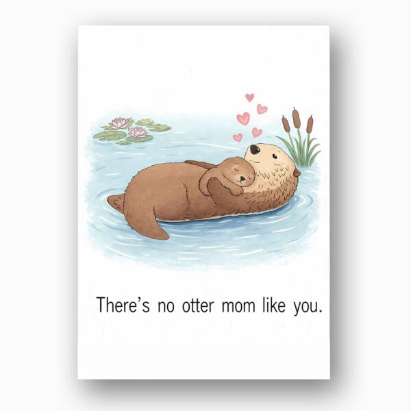 Funny Mothers Day No Otter Mom Like You Cute Animal Illustration Printable Keepsake Card