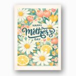 Happy Mothers Day Daisy Lemon Citrus Floral Art Downloadable Artistic Card