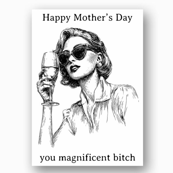 Happy Mothers Day You Magnificent Bitch Retro Sketch Woman Drinking Wine Printable High Res Greeting