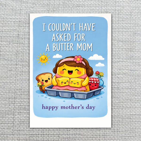 I Couldnt Have Asked For A Butter Mom Butter On Waffle Pun Quick Download Greeting Card