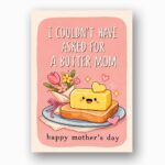 I Couldnt Have Asked For A Butter Mom Pink Toast Design Printable High Res Greeting