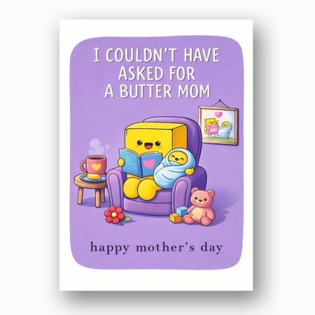 I Couldnt Have Asked For A Butter Mom Toast On Sofa Pun Customizable Digital Keepsake
