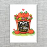 Mom I Love You From My Head Tomatoes Potted Plant Pun Printable Keepsake Card