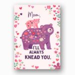 Mom I Will Always Knead You Pink Bears Floral Customizable Watercolor Greeting