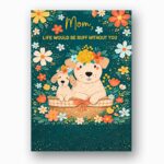 Mom Life Would Be Ruff Without You Dogs Daisy Flowers Editable Home Printing File