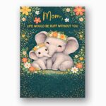 Mom Life Would Be Ruff Without You Elephants Forest Flowers Instant Edit Digital Stationery