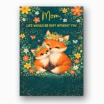 Mom Life Would Be Ruff Without You Foxes Forest Flowers Instant Download Greeting