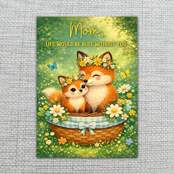 Mom Life Would Be Ruff Without You Foxes Forest Flowers Basket Personalizable Digital Print