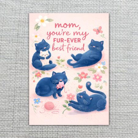 MomYouAreMyFureverBestFriendBlueCatsFloralPattern2.jpg