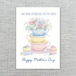No One Stacks Up To You Teacups Cupcakes Floral Design Downloadable Artistic Card