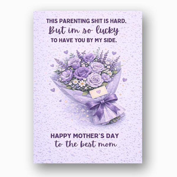 Parenting Shit Is Hard But Lucky To Have You Mothers Day Purple Rose Bouquet Instant Access Editable Stationery