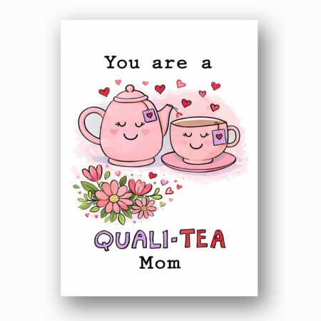 Quali Tea Mom Pun Art Cute Pink Teapot Flowers Professional Quality Printable Card
