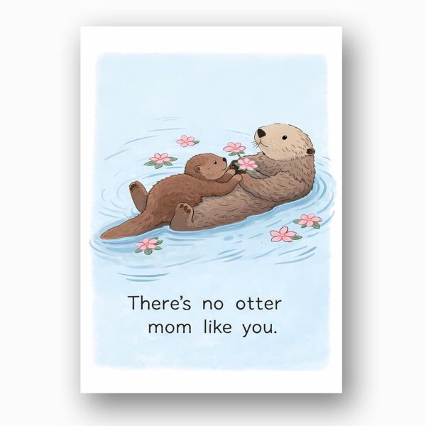 Theres No Otter Mom Like You Sea Otters Floating Pun Diy Printable Card Stationery
