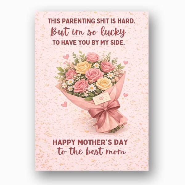 This Parenting Shit Is Hard Mothers Day Pink Rose Bouquet Best Mom Editable High Quality Stationery