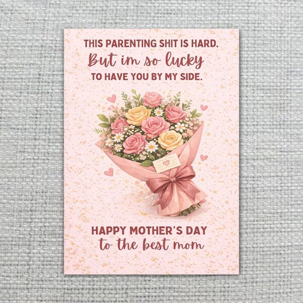 This Parenting Shit Is Hard Mothers Day Pink Rose Bouquet Best Mom Editable High Quality Stationery