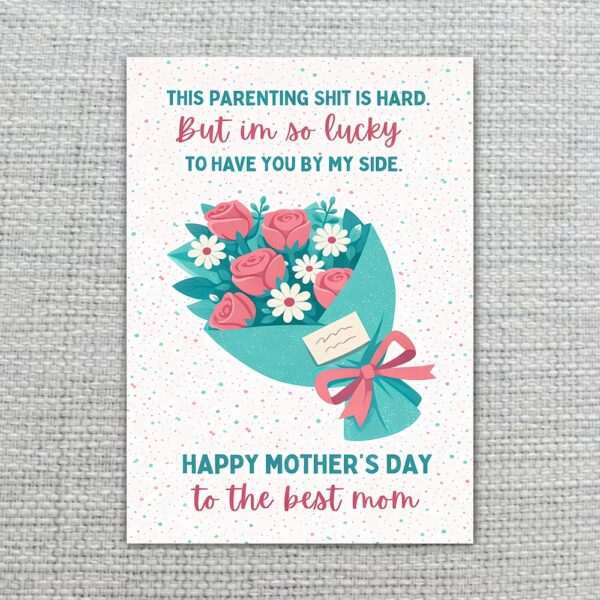 This Parenting Shit Is Hard Mothers Day Pink Rose Bouquet Blue Ribbon Downloadable Artistic Card