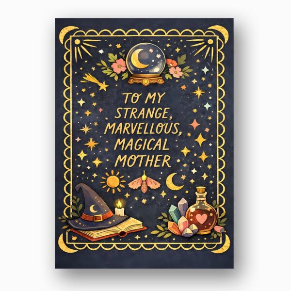 To My Strange Marvellous Magical Mother Celestial Witchy Art Printable High Res Greeting