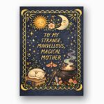 To My Strange Marvellous Magical Mother Sun Moon Cauldron Editable High Quality Stationery