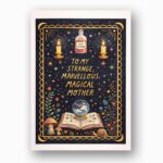 To My Strange Marvellous Magical Mother Witchy Book Crystal High Resolution Botanical Print