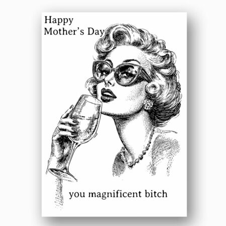 Vintage Happy Mothers Day You Magnificent Bitch Illustration Woman Wine Glass Digital Download Celebration Card