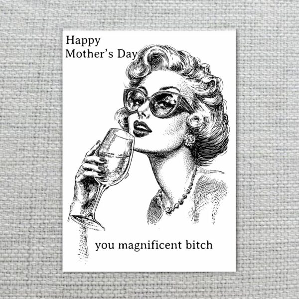 Vintage Happy Mothers Day You Magnificent Bitch Illustration Woman Wine Glass Digital Download Celebration Card