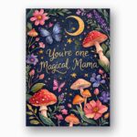 You Are One Magical Mama Butterfly Mushroom Moon Celestial Downloadable Sentiment Card