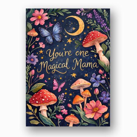 You Are One Magical Mama Butterfly Mushroom Moon Celestial Downloadable Sentiment Card