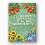 You Didnt Give Me Life But Made Life Better Mothers Day Orange Fruit Sunflower Customizable Watercolor Greeting