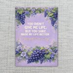 You Didnt Give Me Life But Made Life Better Mothers Day Purple Grape Floral Editable High Quality Stationery