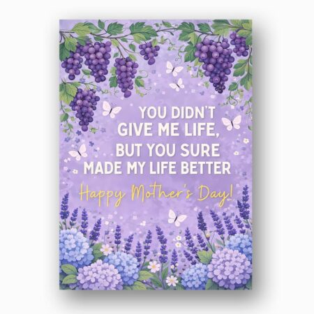 You Didnt Give Me Life But Made Life Better Mothers Day Purple Grape Fruit Editable Pdf Greeting Download