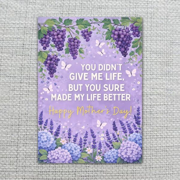 You Didnt Give Me Life But Made Life Better Mothers Day Purple Grape Fruit Editable Pdf Greeting Download