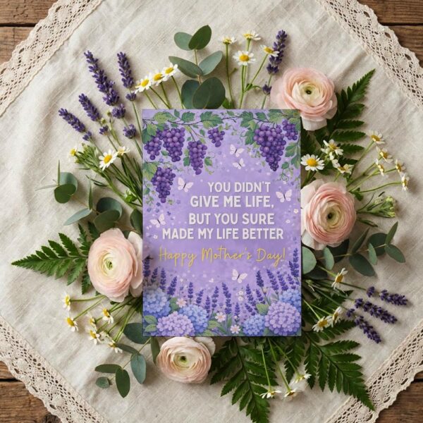 You Didnt Give Me Life But Made Life Better Mothers Day Purple Grape Fruit Editable Pdf Greeting Download